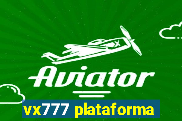 vx777 plataforma